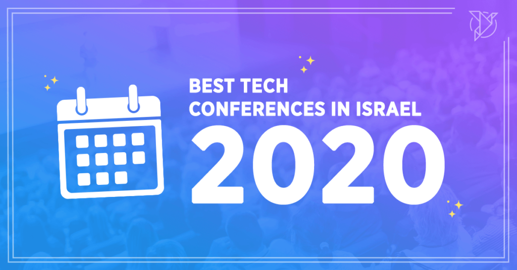 THE BEST TECH CONFERENCES IN ISRAEL TO ATTEND IN 2021 GKI Group
